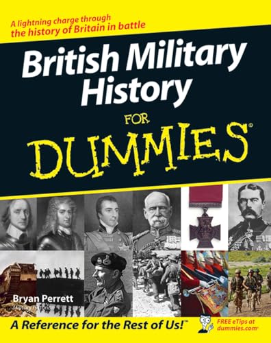 British Military History For Dummies: A lightning charge through the history of Britain in battle