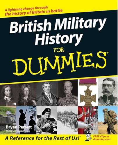 British Military History For Dummies: A lightning charge through the history of Britain in battle