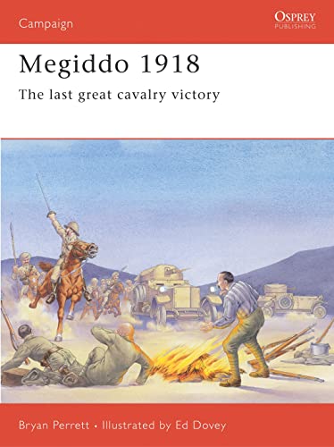Megiddo, 1918: The Last Great Cavalry Victory (Campaign Series, 61, Band 61)