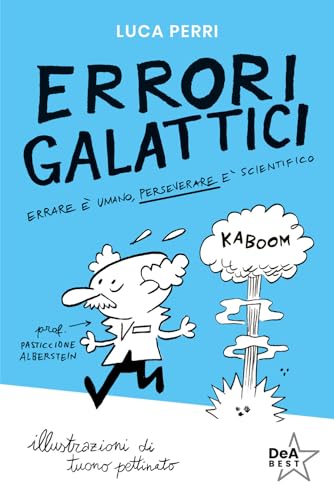 Errori galattici. Errare è umano, perseverare è scientifico (DeA best) von De Agostini