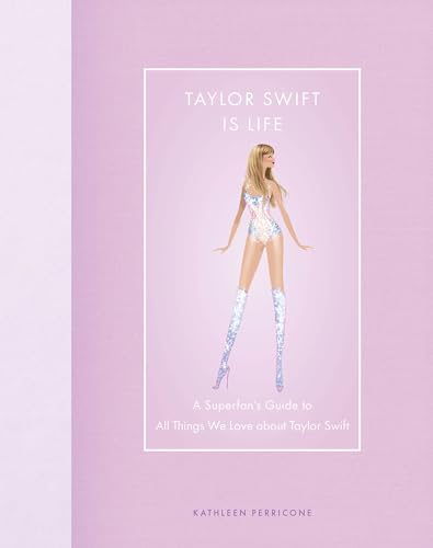 Taylor Swift Is Life: A Superfan's Guide to All Things We Love about Taylor Swift (Modern Icons) von Epic Ink