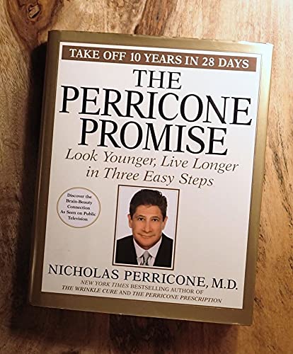 The Perricone Promise: Look Younger, Live Longer In Three Easy Steps