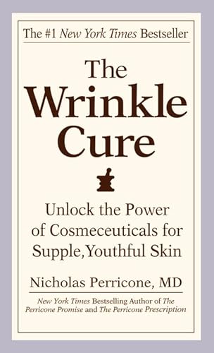 The Wrinkle Cure: Unlock the Power of Cosmeceuticals for Supple, Youthful Skin