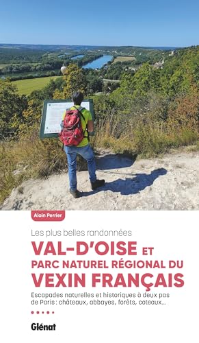 Val-d'Oise & Parc naturel régional du Vexin français: Les plus belles randonnées von GLENAT