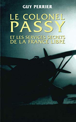 Le colonel Passy et les services secrets de la France Libre von HACHETTE LITT.