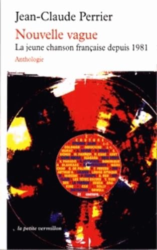 Nouvelle vague : Anthologie de la chanson française de 1981 à nos jours: La jeune chanson française depuis 1981