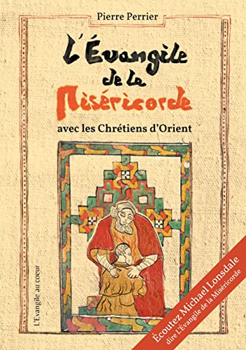 L'Evangile de la Miséricorde: avec les chrétiens d'Orient