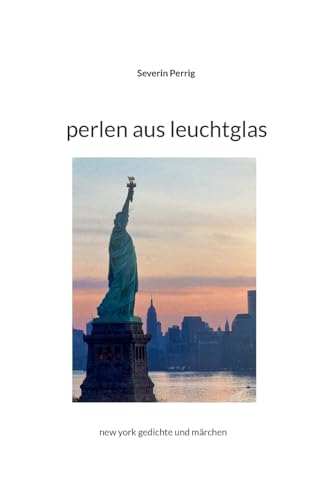 Perlen aus Leuchtglas: new york gedichte und märchen von BoD - Books on Demand
