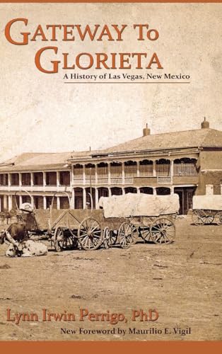 Gateway to Glorieta: A History of Las Vegas, New Mexico von Sunstone Press