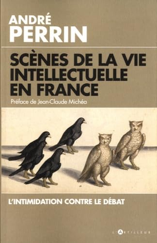 Scènes de la vie intellectuelle en France: L'intimidation contre le débat