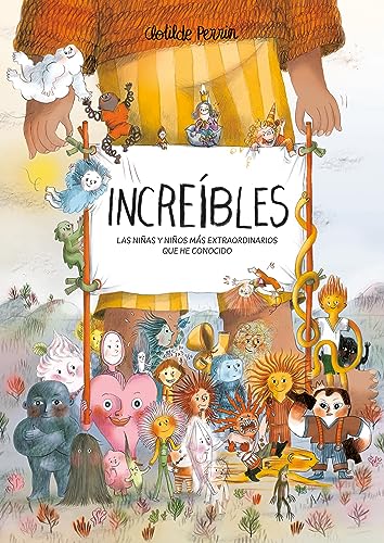 Increíbles: Las niñas y niños más extraordinarios que he conocido Increíbles: Las niñas y niños más extraordinarios que he conocido