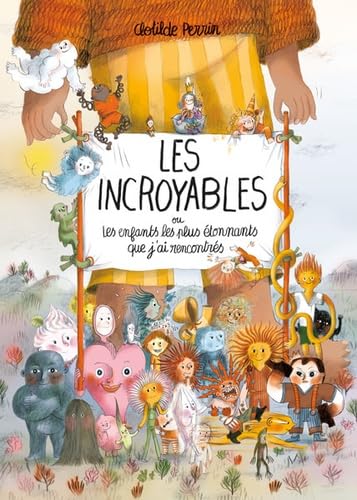 Les incroyables: ou les enfants les plus étonnants que j'ai rencontrés von KALEIDOSCOPE