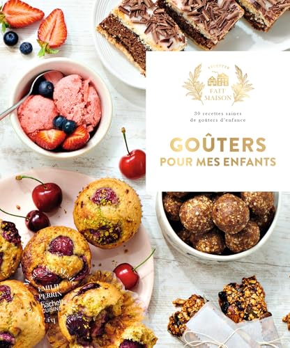 Goûters pour mes enfants: 30 recettes saines de goûters d'enfance von HACHETTE PRAT