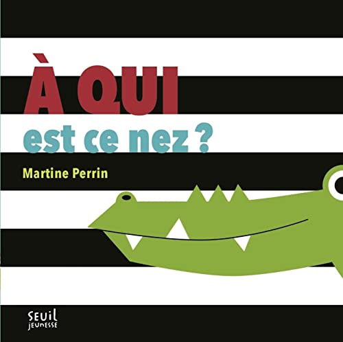 A qui est ce nez ? von SEUIL JEUNESSE