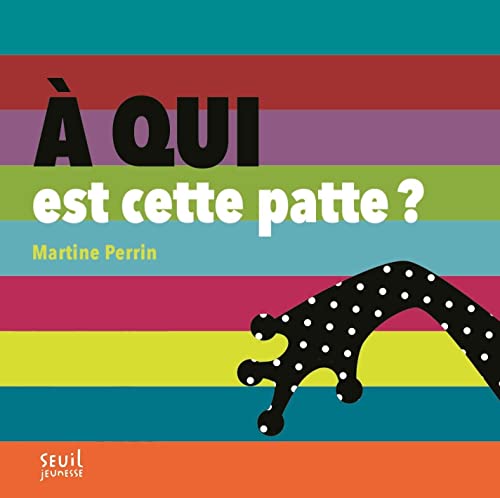 A qui est cette patte ? von SEUIL JEUNESSE