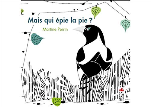 Mais qui épie la pie ? Mais qui épie la pie ? von SALTIMBANQUE