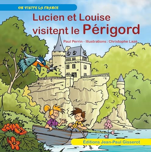 Lucien et Louise visitent le Périgord (PETITES HISTOIRES) von Editions Gisserot