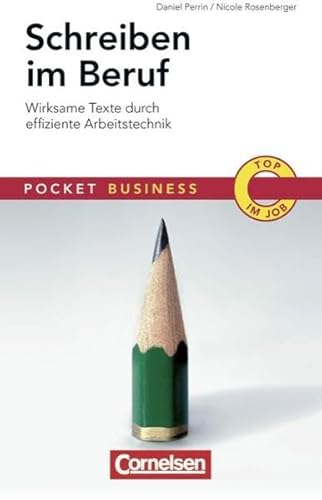 Pocket Business: Schreiben im Beruf: Wirksame Texte durch effiziente Arbeitstechnik Pocket Business: Schreiben im Beruf: Wirksame Texte durch effiziente Arbeitstechnik von Cornelsen Verlag Scriptor