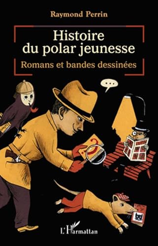 Histoire du polar jeunesse: Romans et bandes dessinées