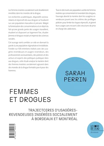Femmes et drogues: Trajectoires d'usagères-revendeuses insérées socialement à Bordeaux et Montréal von BORD DE L EAU