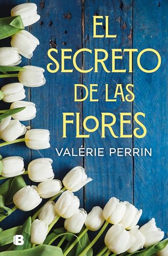 El Secreto de Las Flores / The Secret of Flowers (Grandes novelas) von B (Ediciones B)