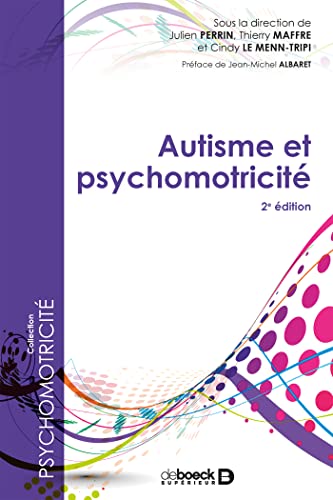 Autisme et psychomotricité: Nouvelle édition enrichie de 16 chapitres inédits von De Boeck Supérieur