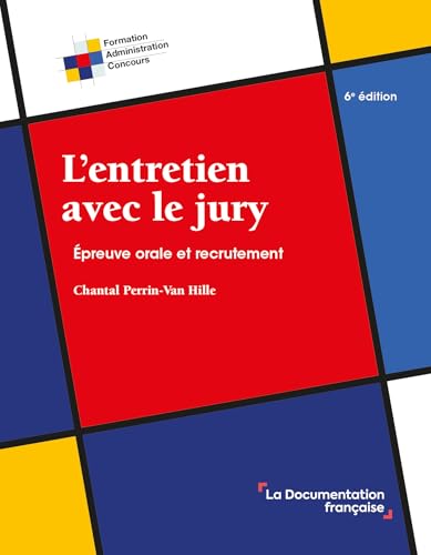 L'entretien avec le jury: Epreuve orale et recrutement L'entretien avec le jury: Epreuve orale et recrutement von DOC FRANCAISE