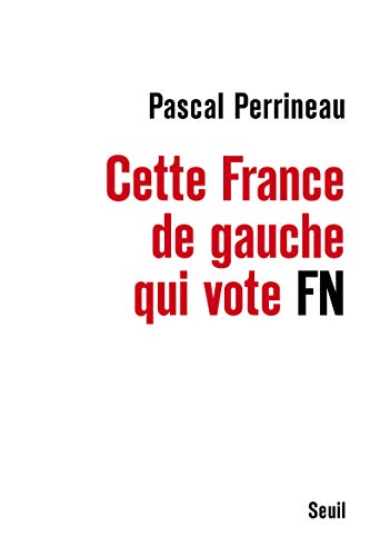 Cette France de gauche qui vote FN von Seuil