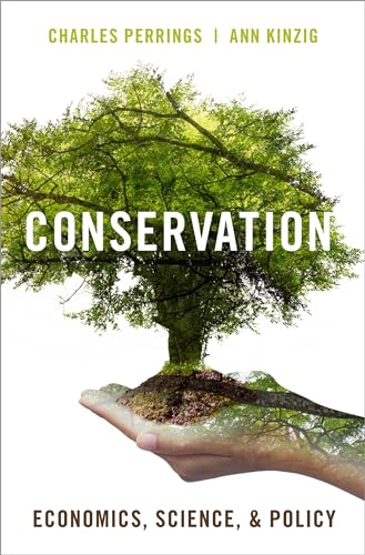 Conservation: Economics, Science, and Policy von Oxford University Press Inc