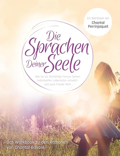 Die Sprachen Deiner Seele: Wie Du als feinfühlige Person Deinen individuellen Lebensplan umsetzt und pure Freude lebst von Books on Demand GmbH