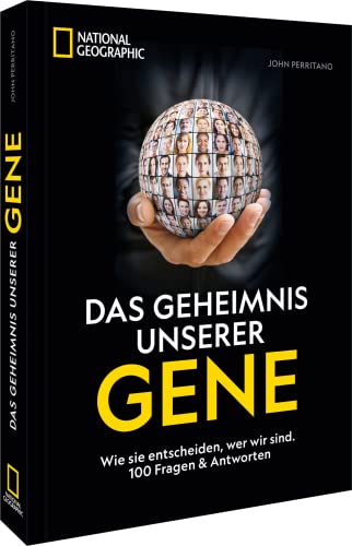 Bildband Wissenschaft – Das Geheimnis unserer Gene: Wie sie entscheiden, wer wir sind. 100 Fragen & Antworten. Mit 6 Tests zum Selbst-Entdecken. von National Geographic Deutschland