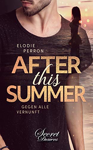 After This Summer: Gegen alle Vernunft