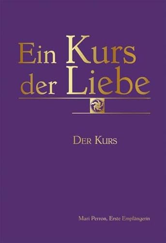 Ein Kurs der Liebe: Der Kurs