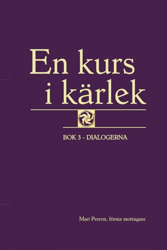 En kurs i kärlek: Bok 3 - Dialogerna von Stiftelsen Kärlekens väg