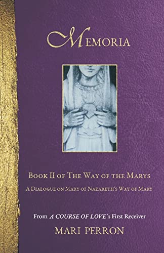 Memoria: A Dialogue on Mary of Nazareth's Way of Mary (The Way of the Marys, Band 2)