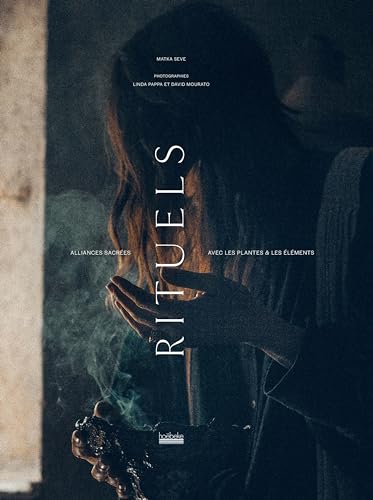 Rituels: Alliances sacrées avec les plantes et les éléments von HOEBEKE