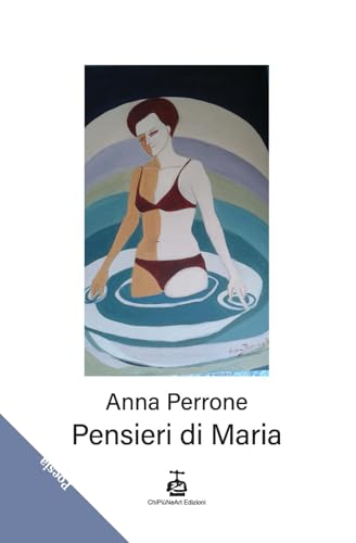 Pensieri di Maria von Chi Più Ne Art Edizioni