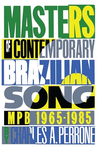 Masters of Contemporary Brazilian Song: MPB, 1965-1985 Masters of Contemporary Brazilian Song: MPB, 1965-1985 von University of Texas Press