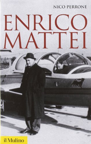 Enrico Mattei (Storica paperbacks, Band 98)