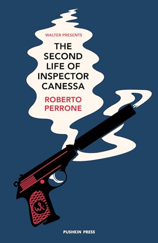 The Second Life of Inspector Canessa: Roberto Perrone (Walter Presents) von Pushkin Press