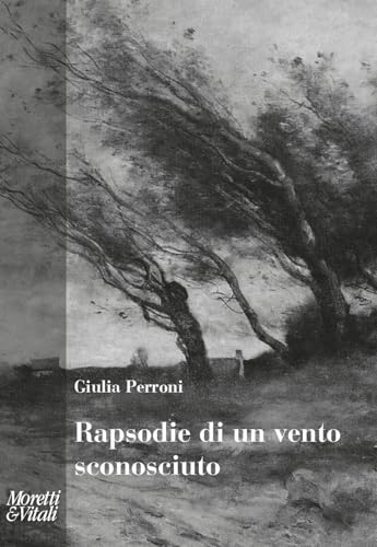 Rapsodie di un vento sconosciuto (Fabula) von Moretti & Vitali