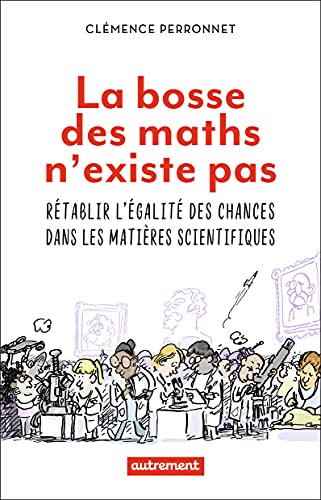 La bosse des maths n'existe pas: Rétablir l'égalité des chances dans les matières scientifiques