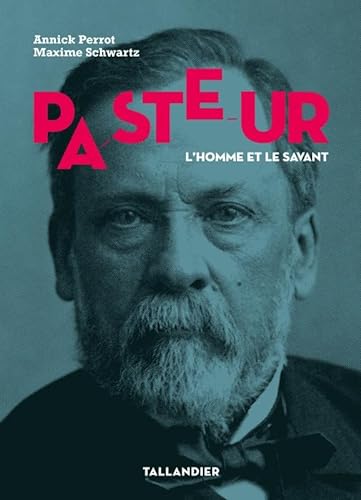 Pasteur: L'Homme et le savant von TALLANDIER