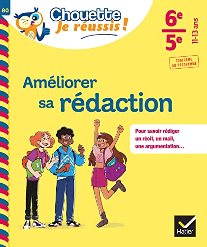 Améliorer sa rédaction 6e, 5e - Chouette, Je réussis !: cahier de soutien en français (collège) von HATIER