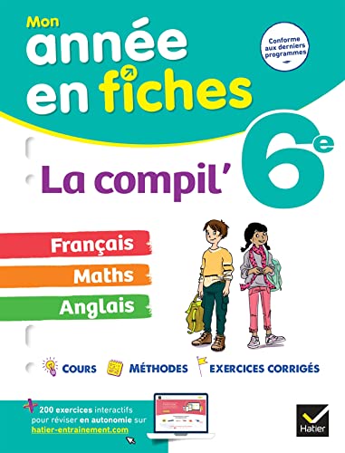 La Compil' 6e (tout-en-un) : français, maths et anglais: tout le programme de 6e en fiches