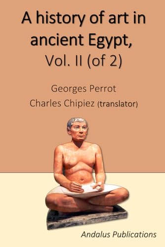 A history of art in ancient Egypt, Vol. II (of 2) von Independently published