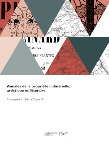 Annales de la propriété industrielle, artistique et littéraire von Hachette Livre BNF