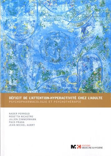 Déficit de l'attention-hyperactivité chez l'adulte: Psychopharmacologie et psychothérapie von RMS