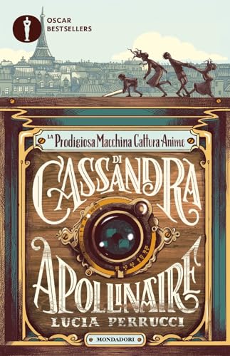 La prodigiosa macchina cattura anime di Cassandra Apollinaire (Oscar bestsellers)