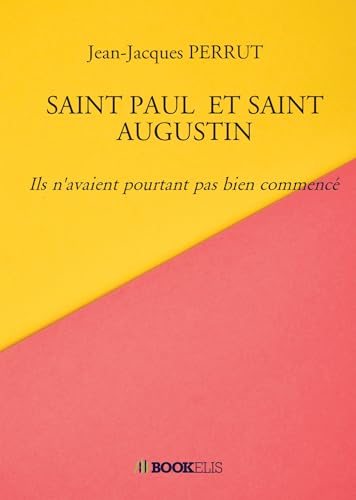 SAINT PAUL ET SAINT AUGUSTIN: Ils n'avaient pourtant pas bien commencé von BOOKELIS